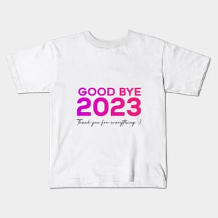 good bye 2023 Kids T-Shirt